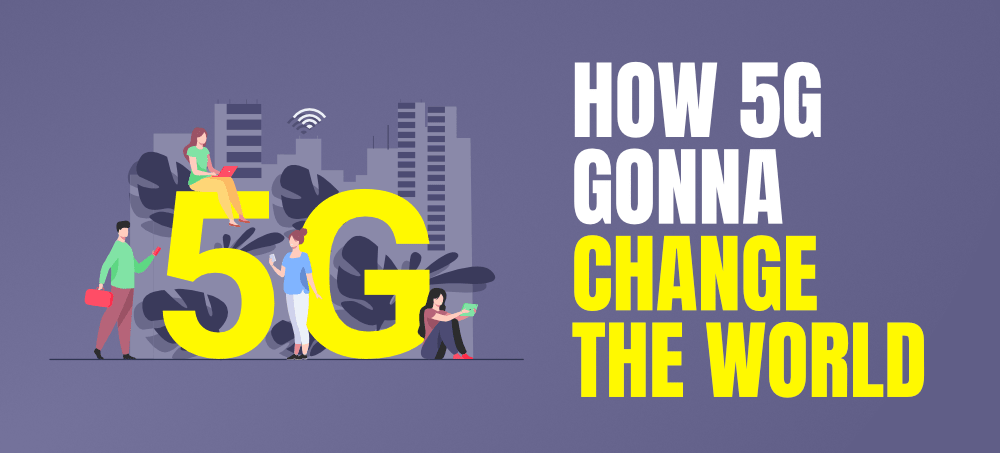 What is 5G and How It will Change the World? - Blog - 1