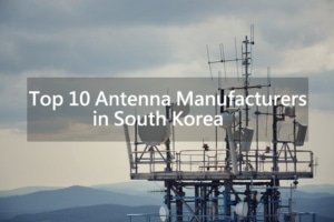 Top 10 Antenna Manufacturers in South Korea