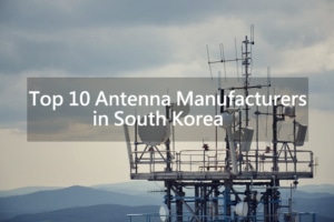 Top 10 Antenna Manufacturers in South Korea