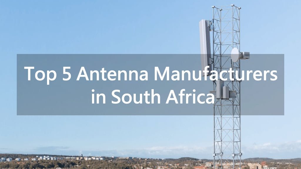 Top 5 Antenna Manufacturers in South Africa
